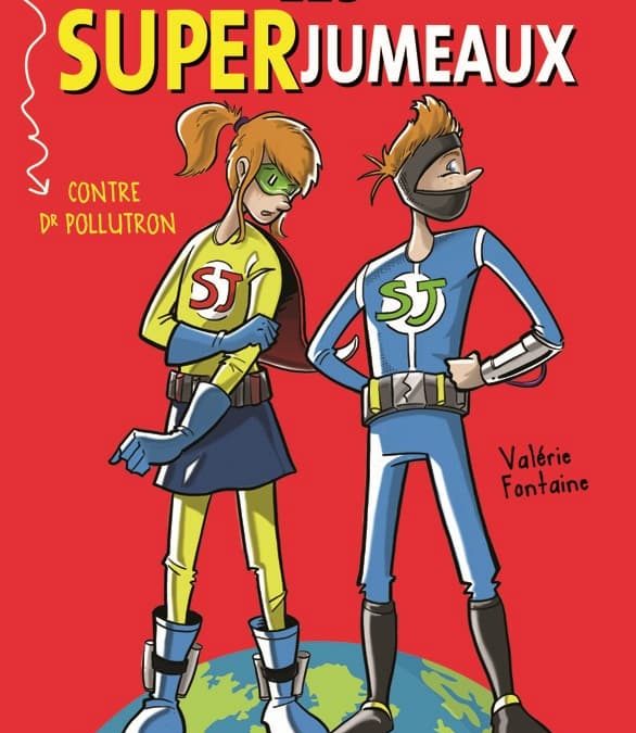 Léa et Léo, les Superjumeaux, contre le Dr Pollutron t.1