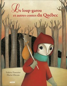 Le loup-garou et autres contes du Québec